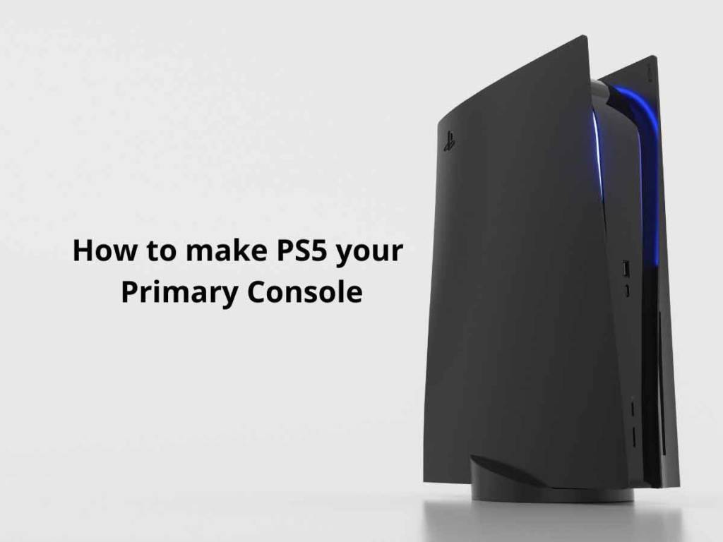 How to make PlayStation 5 your primary console in easy way
